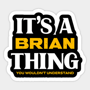 It's a Brian Thing You Wouldn't Understand Sticker